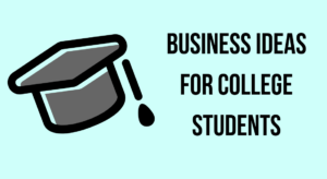 Business ideas for college students: Featured image